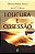 Loucura e Obsessão - Especial - Imagem 2