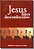 Jesus - Fatos Desconhecidos - Imagem 1