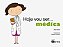 Hoje Vou Ser...medica - Imagem 1
