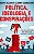 Politica, Ideologia e Conspiracoes - a Sujeira por Tras das Ideias Que Domi - Imagem 1