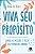 Viva Seu Proposito: Supere as Pressoes e Trilhe Seu Verdadeiro Caminho - Imagem 1