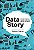 Data Story: Explique Dados e Inspire Acoes por Meio de Historias - Imagem 1