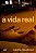 Vida Real, A - Imagem 1