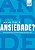 Agora Tudo e Ansiedade : Um Livro para Descobrir Preconceitos e Estimular O - Imagem 1