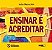 Ensinar e Acreditar - Imagem 1
