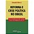 Reforma e Crise Politica no Brasil - os Conflitos de Classe Nos Governos do - Imagem 1