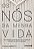 Nos da Minha Vida, Os: Uma Historia de Transformacao e Superacao por Meio - Imagem 1