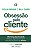 Obsessao Pelo Cliente - Imagem 1