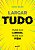Largar Tudo: Mude Sua Carreira, Mude Sua Vida - Imagem 1