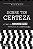 Sobre Ter Certeza - Como a Neurociencia Explica a Conviccao - Imagem 1