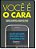 Voce e o Cara - Faca dos Seus Talentos Pontos Fortes e Deles Seu Diferencia - Imagem 1