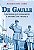 De Gaulle - o Homem Que Resgatou a Honra da Franca - Imagem 1