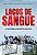 Lacos de Sangue: a Historia Secreta do Pcc - Imagem 1
