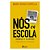 Nos e a Escola   Agonias e Alegrias - Imagem 1