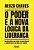 Poder e a Nova Logica da Lideranca, O - Imagem 1