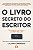 Livro Secreto do Escritor, O - Imagem 1