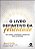Livro Definitivo da Felicidade, O: Reflexoes, Caminhos e Praticas para Vive - Imagem 1