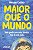 Maior Que o Mundo - Imagem 1