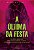 Ultima Festa, A - Imagem 1