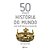 50 Ideias de Historia do Mundo Que Voce Precisa Conhecer - Imagem 1