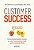 Customer Success: Como as Empresas Inovadoras Descobriram Que a Melhor Form - Imagem 1