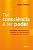 Ter Consciencia e Ter Poder: Um Metodo Inovador para se Conectar com Seu pr - Imagem 1