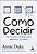 Como Decidir: Ferramentas Simples para Melhores Escolhas - Imagem 1