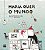 Maria Quer o Mundo - Imagem 1