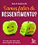 Vamos Falar de Ressentimento - Imagem 1