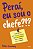 Perai, Eu Sou o Chefe  1 - Imagem 1