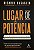 Lugar de Potencia: Licoes de Carreira e Lideranca de Mais de 10 Mil Entrevi - Imagem 1