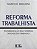 Reforma Trabalhista - Flexibilizacao das Normas Sociais do Trabalho - Imagem 1
