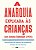 Anarquia Explicada as Criancas, A - Imagem 1