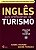 Ingles para Profissionais de Turismo - Inclui Cd de Audio - Imagem 1