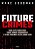 Future Crimes: Tudo Esta Conectado, Todos Somos Vulneraveis e o Que Podemos - Imagem 1