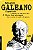 Eduardo Galeano: Vagamundo o Teatro do Bem e do Mal o Livro dos Abracos Dia - Imagem 1