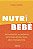 Nutri Bebe: Introducao Alimentar Descomplicada para Pais Cuidadosos - Imagem 1