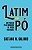Latim em Po: Um Passeio Pela Formacao do Nosso Portugues - Imagem 1