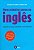 Meus Primeiros Passos no Ingles - Aprenda a Falar, Entender, Ler e Escrever - Imagem 1