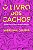 Livro dos Cachos, O: Aprenda a Amar e Cuidar do Seu Cabelo Como Ele E - Imagem 1