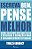 Escreva Bem, Pense Melhor: Como Escrever Um Bom Texto e Utilizar a Redação - Imagem 1