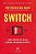 Switch - Como Mudar as Coisas Quando a Mudanca e Dificil - Imagem 1