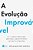 Evolucao Improvavel, a - a Nova Ciencia Evolutiva sobre Quem Somos, o Que N - Imagem 1
