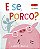 E Se, Porco - Imagem 1