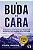 Buda e o Cara, o - a Secreta Arte Milenar para Ter Sucesso no Trabalho e na - Imagem 1