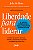 Liberdade para Liderar - a Nova Liderança para Tempos Complexos -- o Modelo - Imagem 1