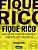 Fique Rico: Saiba Identificar Oportunidades e Conquiste o Que Voce Deseja - Imagem 1