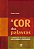 Cor das Palavras, A: a Alfabetizacao de Criancas Negras entre o Estigma e A - Imagem 1