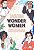 Wonder Women: 25 Mulheres Inovadoras, Inventoras e Pioneiras Que Fizeram A - Imagem 1