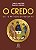 Credo, O: os 12 Artigos da Nossa Fe - Imagem 1